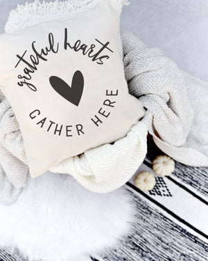 Grateful Hearts Gather Here Pillow Cover