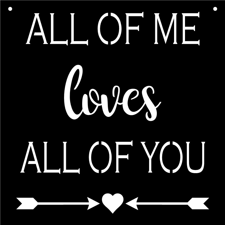 All of Me Loves All of You Metal Sign