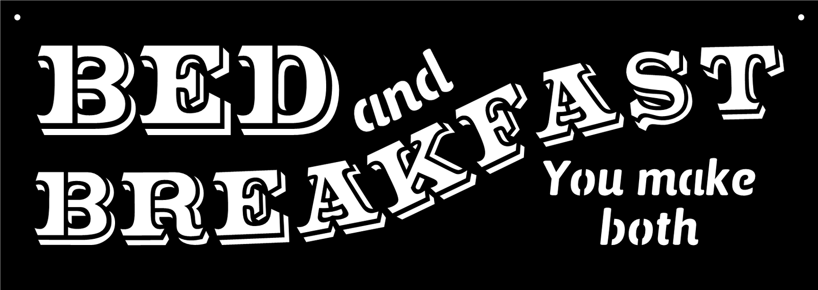 Bed and Breakfast - You make both