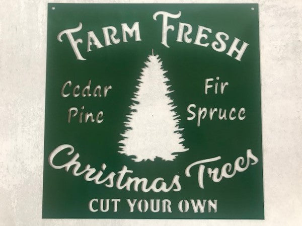 Farm Fresh - Cut Your Own Christmas Trees Metal Sign
