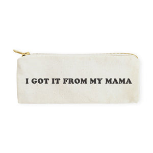 I Got it From My Mama Cotton Canvas Pencil Case and Travel Pouch
